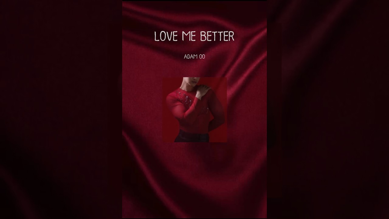 Adam Oo - Love me better (Lyric Video)