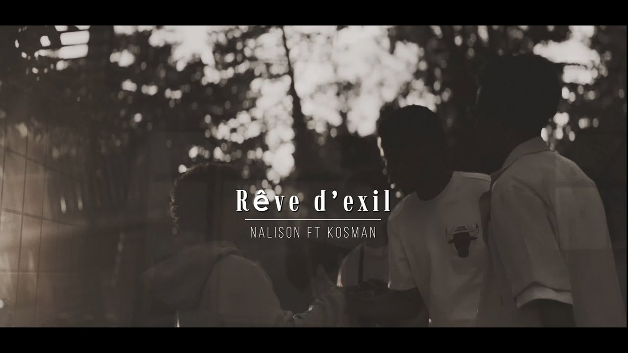 Kosman X Nalison--Reve d&acute;exil (Clip officiel 2025)