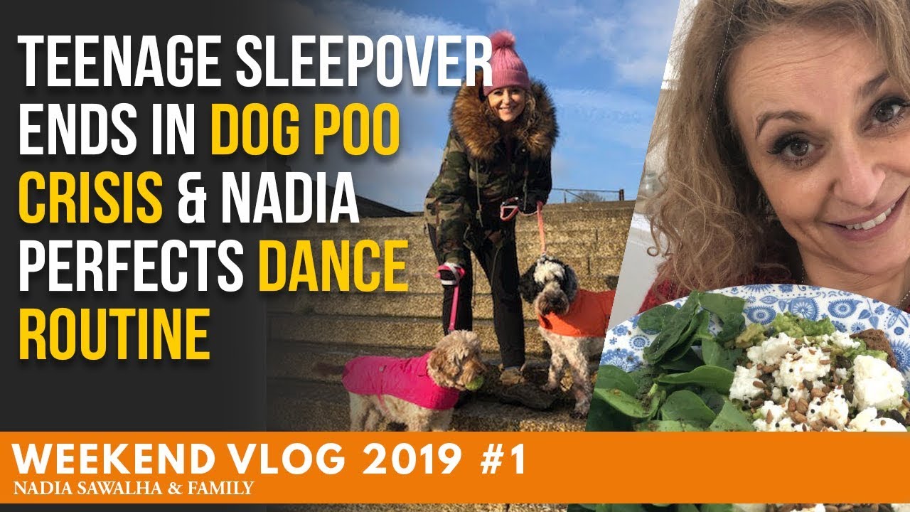 Weekend Vlog 2019 #1 - TEENAGE SLEEPOVER Ends in Dog POO Crisis & Nadia PERFECTS Dance Routine