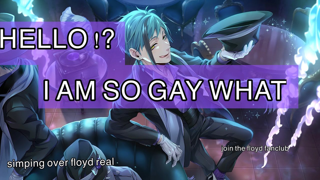 simping for floyd leech but youtube gets to participate in the gaying ( TWISTED WONDERLAND )