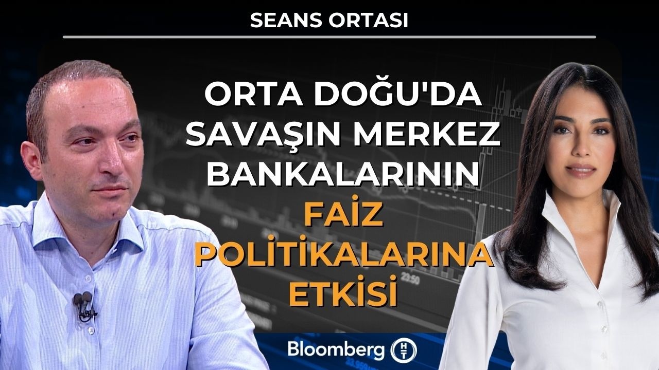 Seans Ortası - Orta Doğu'da Savaşın Merkez Bankalarının Faiz Politikalarına Etkisi | 18 Mart 2026