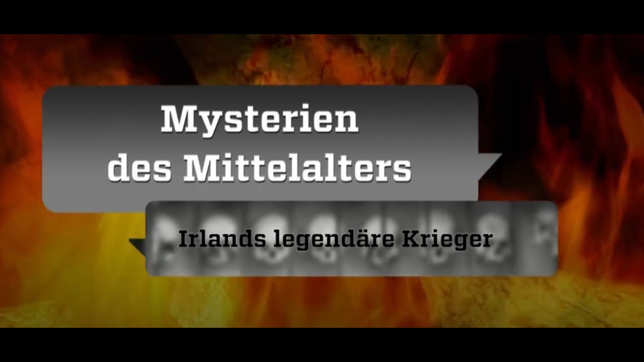 Irlands legend&auml;re Krieger - Mysterien des Mittelalters (ZDF - 2018)