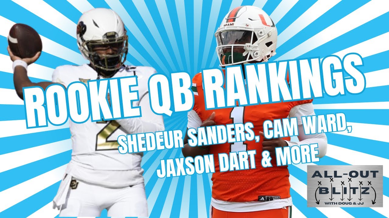 Musts or Busts - Rookie QBs: Shedeur Sanders, Cam Ward, Jaxson Dart