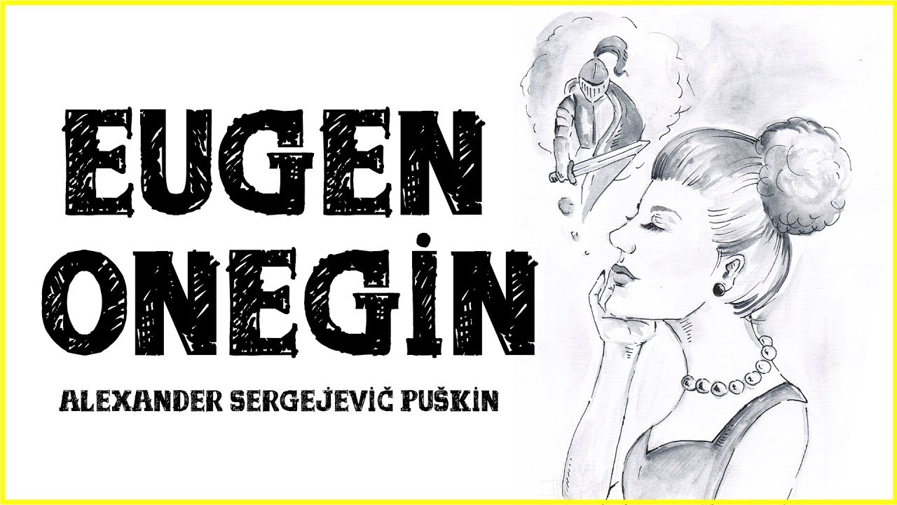 EUGEN ONEGIN- Alexander Sergejevič Pu&scaron;kin