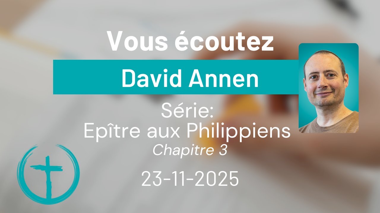 Série épître aux Philippiens - chapitre 3 par David Annen