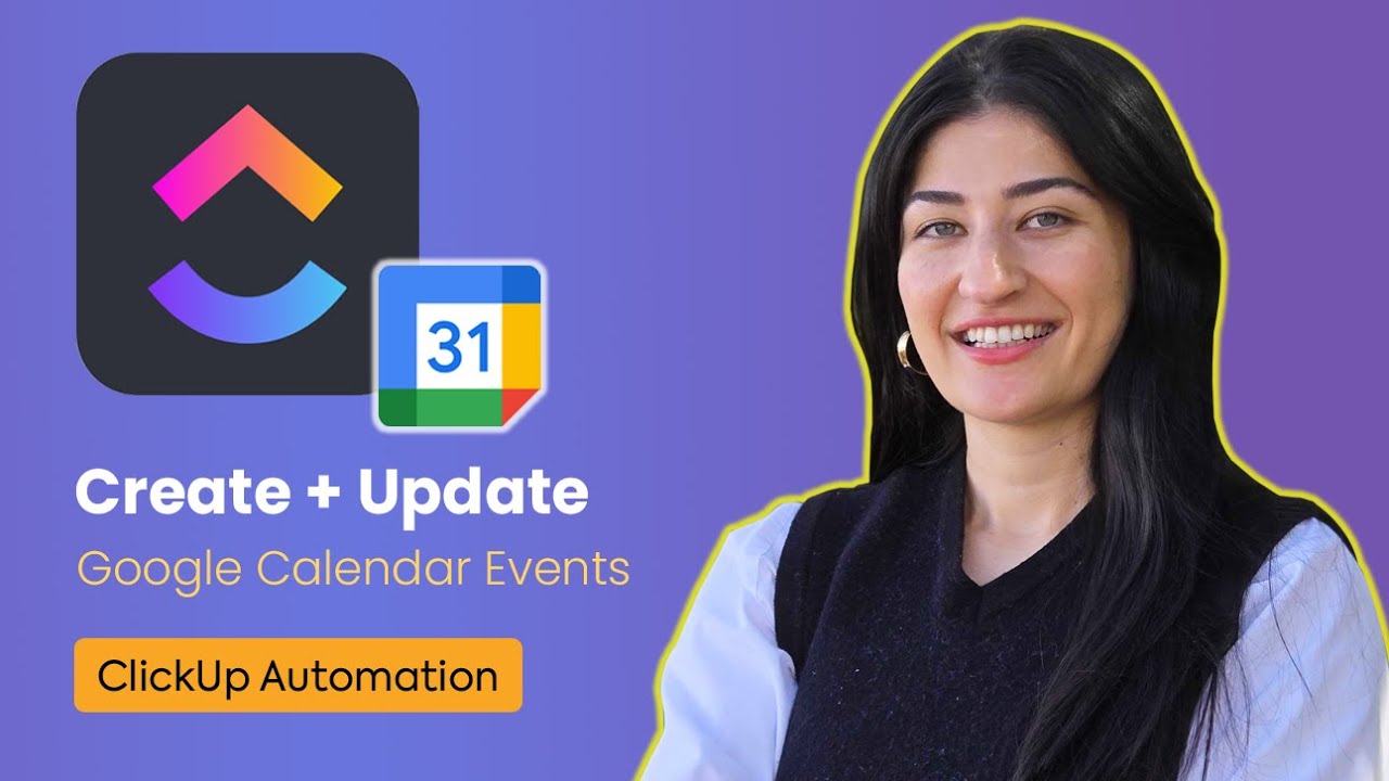 Google Calendar Automation in ClickUp | Create & Edit Events Automatically