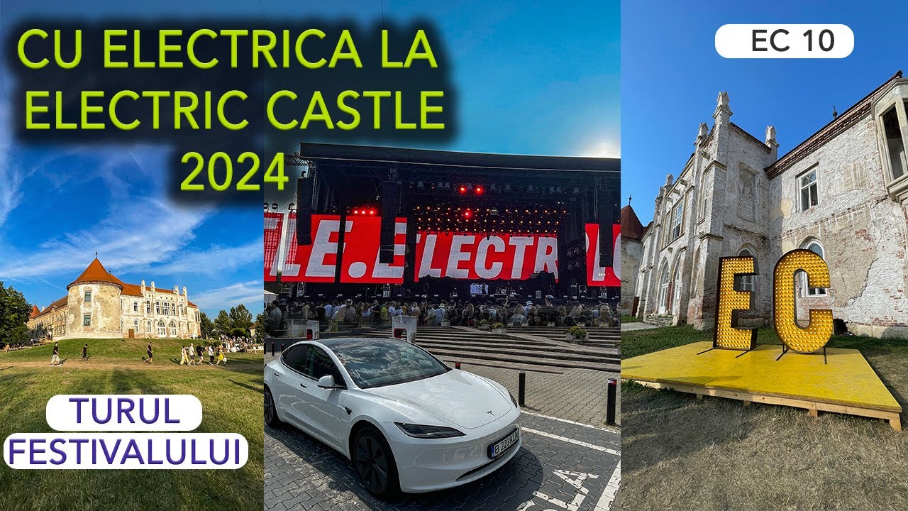 Am fost cu Tesla la Electric Castle 2024 - Cum a fost editia a 10-a (EC10)