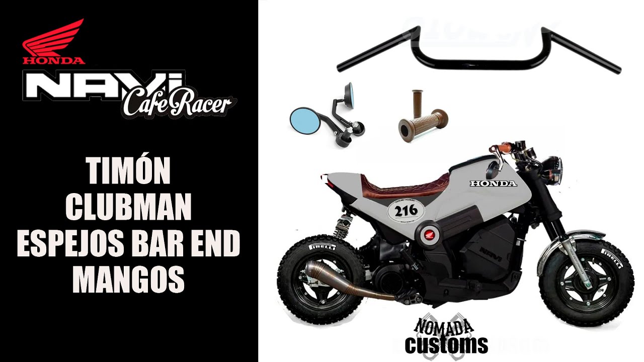 HONDA NAVI 2022 | NAVI CAFE RACER - TIMON CLUBMAN - ESPEJOS BAR END - MANGOS (CLUBMAN HANDLEBAR)