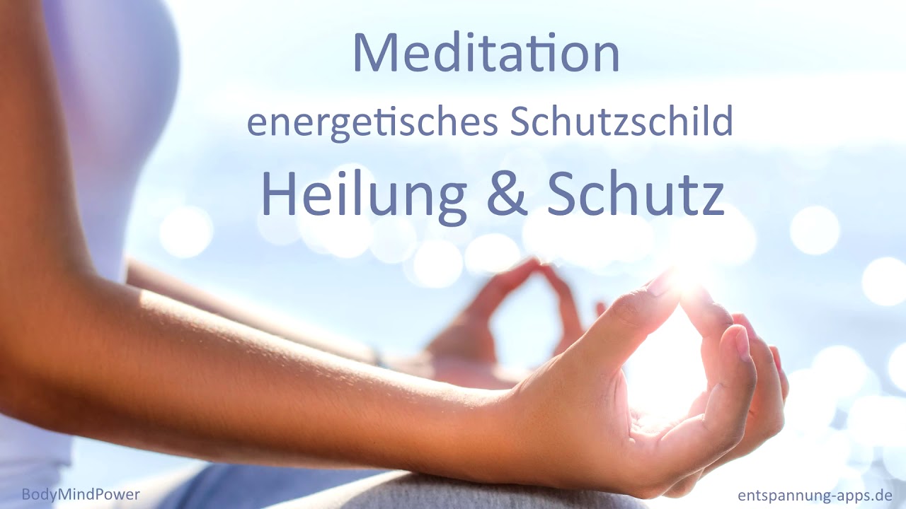 Meditation - energetisches Schutzschild - Heilung & Schutz