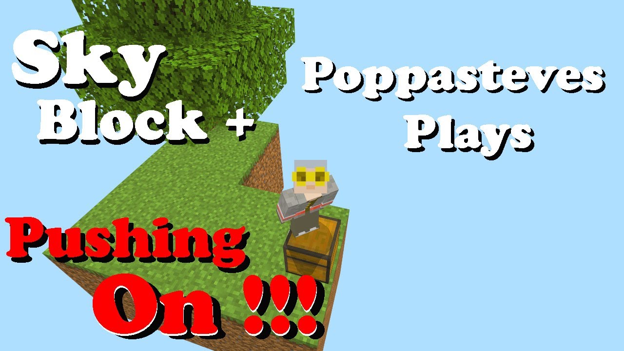 Pushing On !!! ... Sky Block+