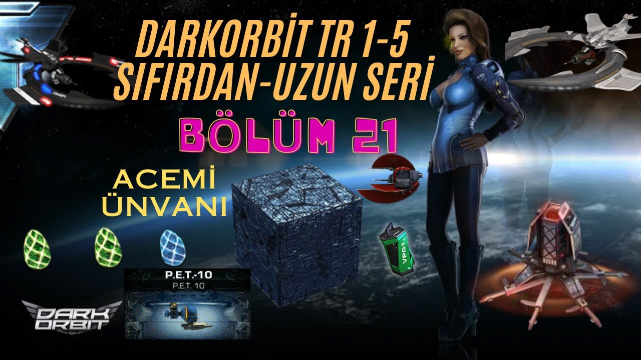 Darkorbit TR 5 Sıfırdan Yeni Seri Efsane Uzay Macerası Bölüm 21 Acemi Ünvanı