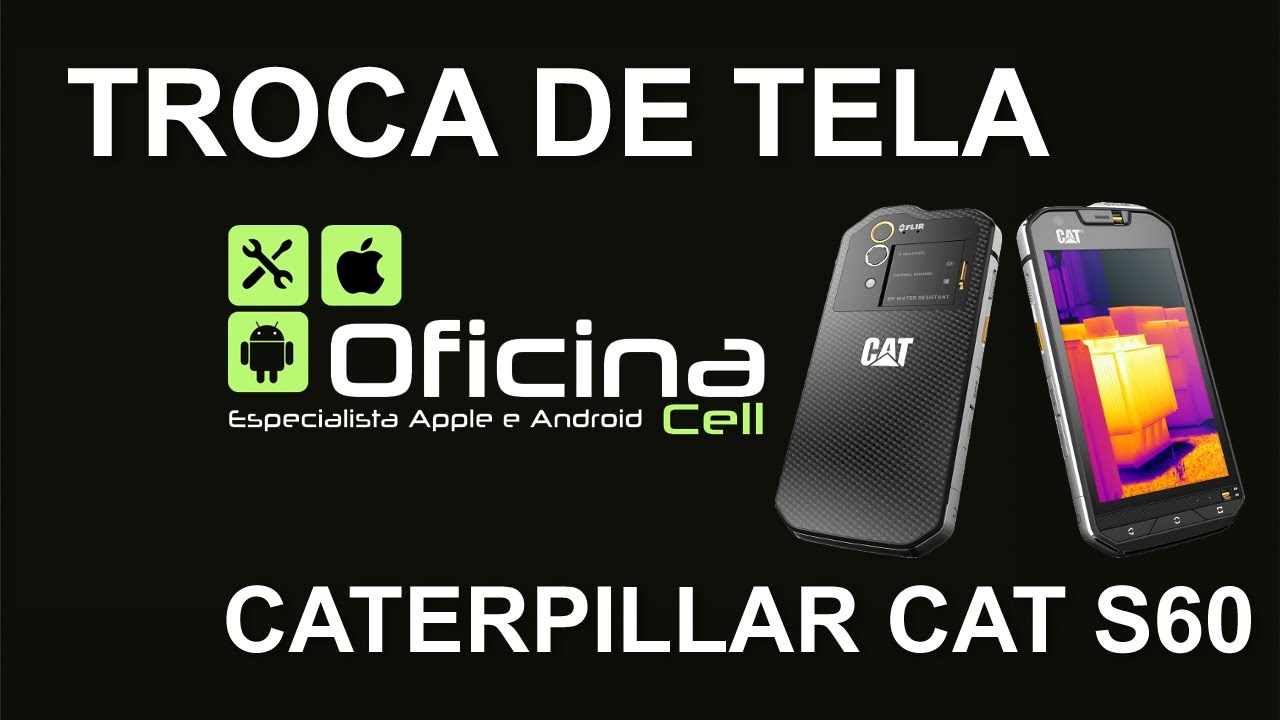 Troca da Tela Frontal do Smartphone Caterpillar CAT S60