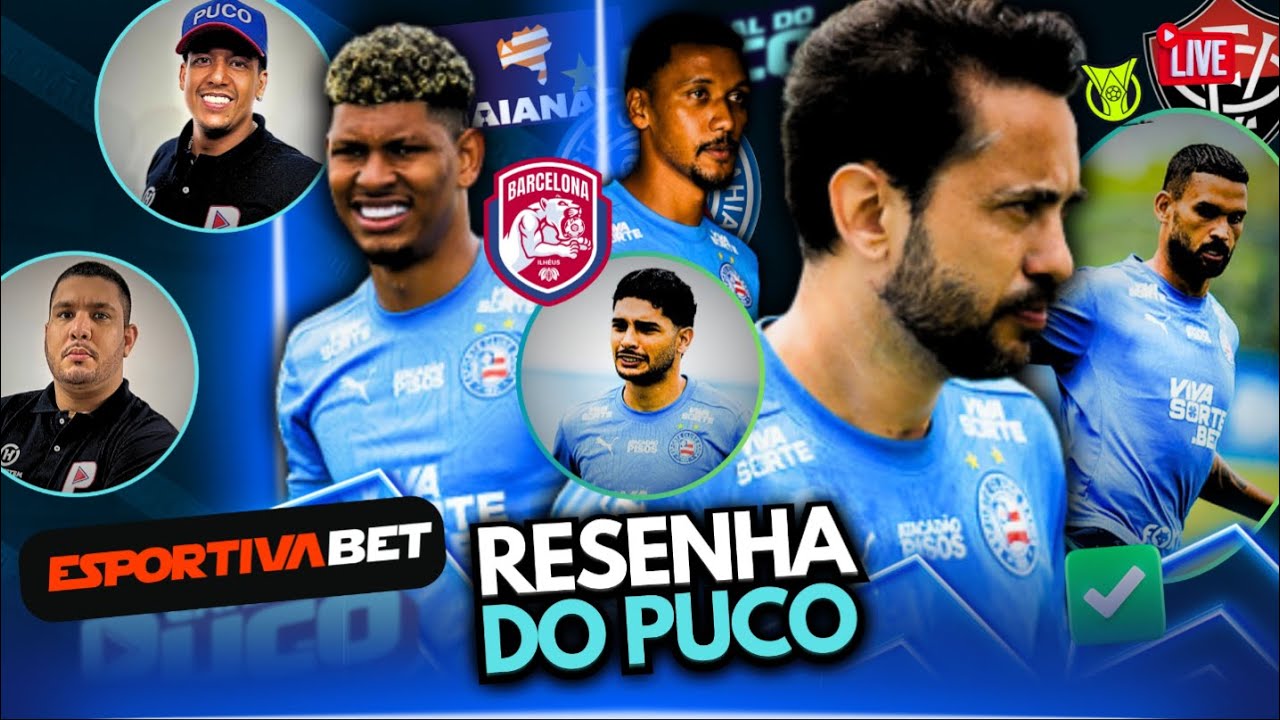 RESENHA DO PUCO #159: MELHOR TIME DO BAIANO? FORÇA TOTAL PARA OS JOGOS?, DE OLHO NO BAVI E NO BR?