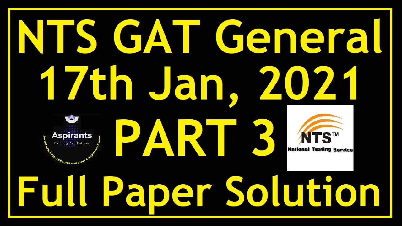 NTS GAT General 17th January 2021 | Part 3 | Original Paper Solution | Aspirants of Future