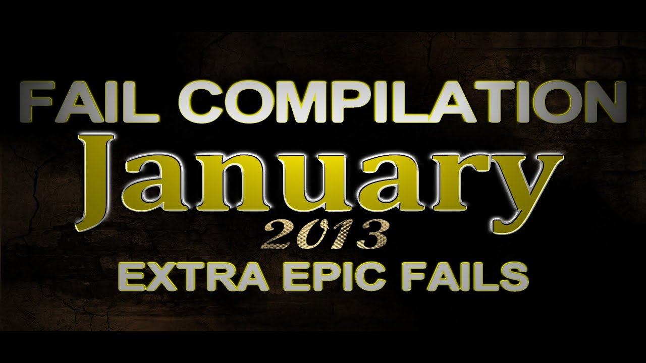 Fail Compilation 2013 January