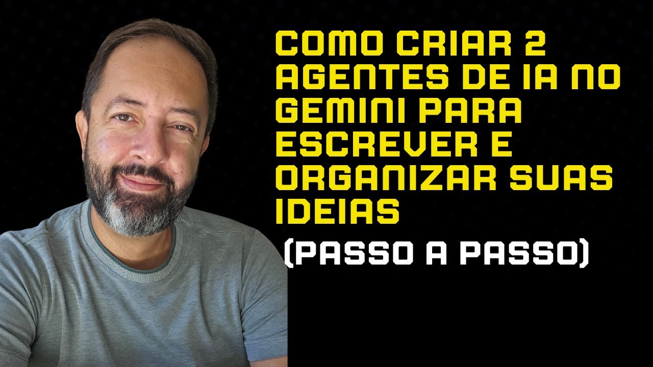 Como criar 2 agentes de IA no Gemini para escrever e organizar suas ideias (passo a passo)