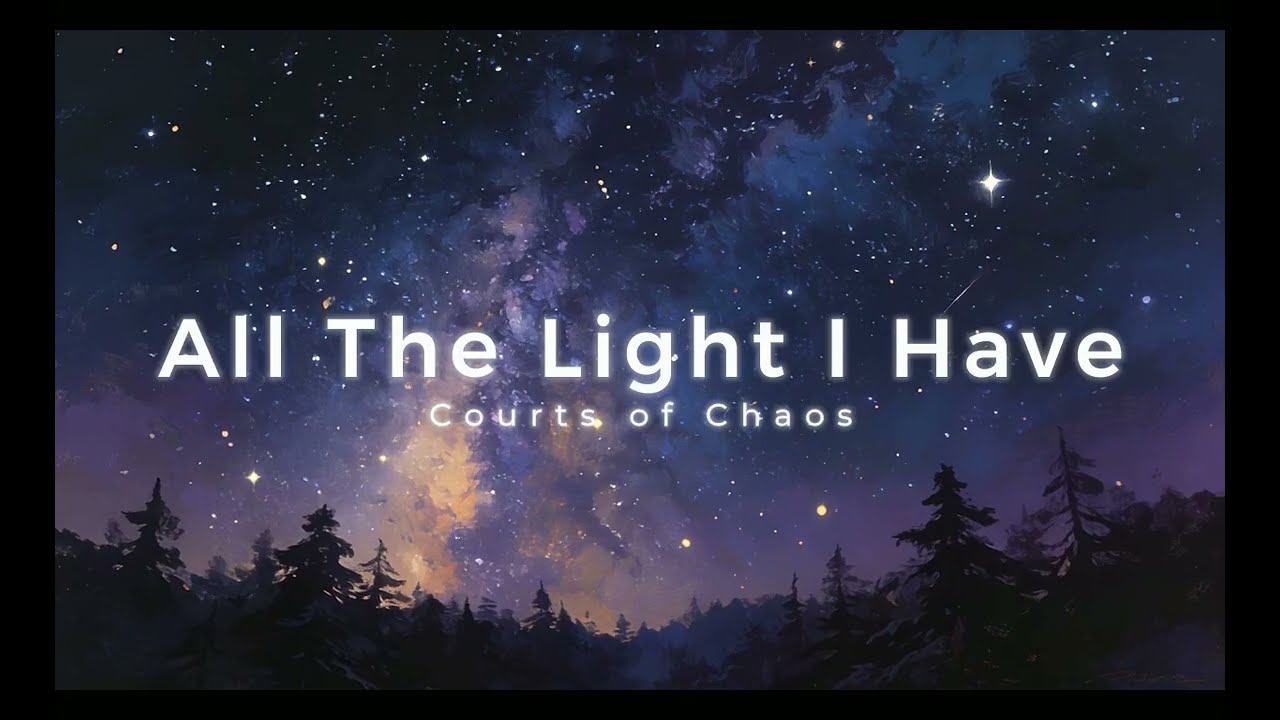 Courts of Chaos &ndash; All The Light I Have (Special Fan Edition)