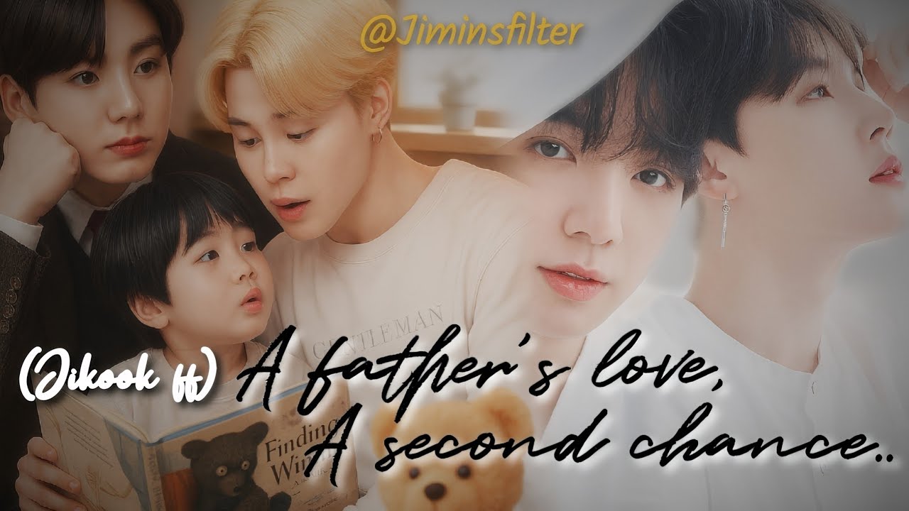 Jikook ff: A father's love, a second chance [Requested] #jikookff #jikook 