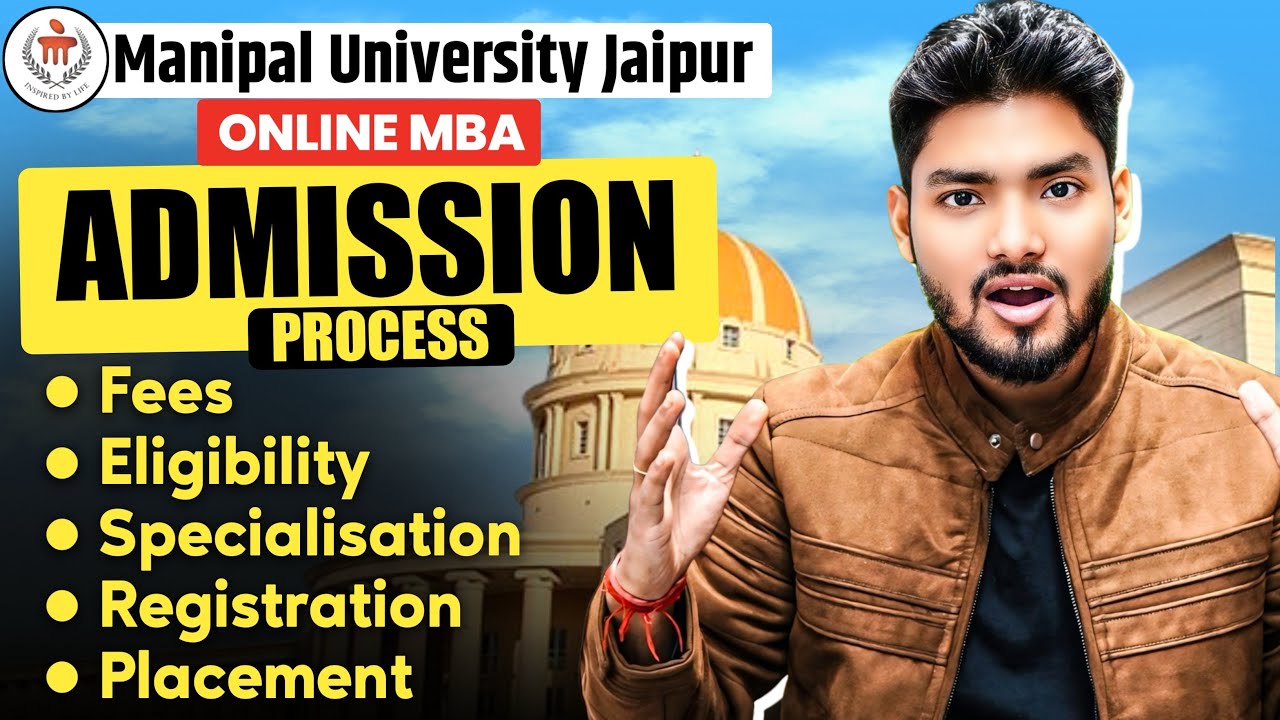 Manipal University Jaipur Online MBA Admission Process: Fees, Eligibility, Registration, Placement 🔥
