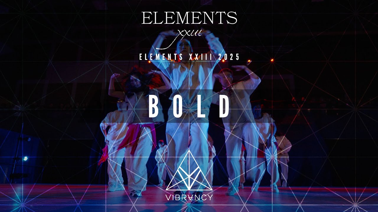 B O L D | Elements XXIII 2025 [@VIBRVNCY 4K]