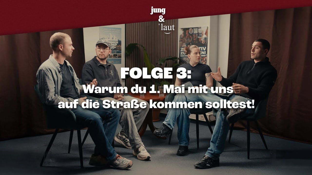 JUNG&LAUT Folge 3: Warum du am 1. Mai mit uns auf die Straße gehen solltest!