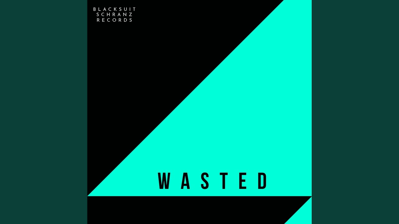 Wasted
