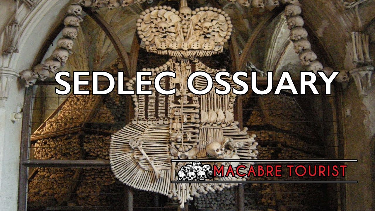 Sedlec Ossuary | Macabre Tourist