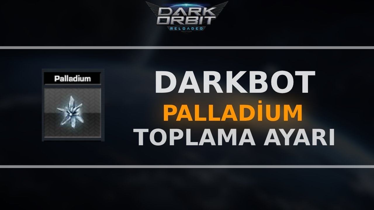 DARKORBİT EN DETAYLI PALLADİUM TOPLAMA AYARI / Darkbot Detaylı Paladium Toplama Ayarları 2024 Güncel