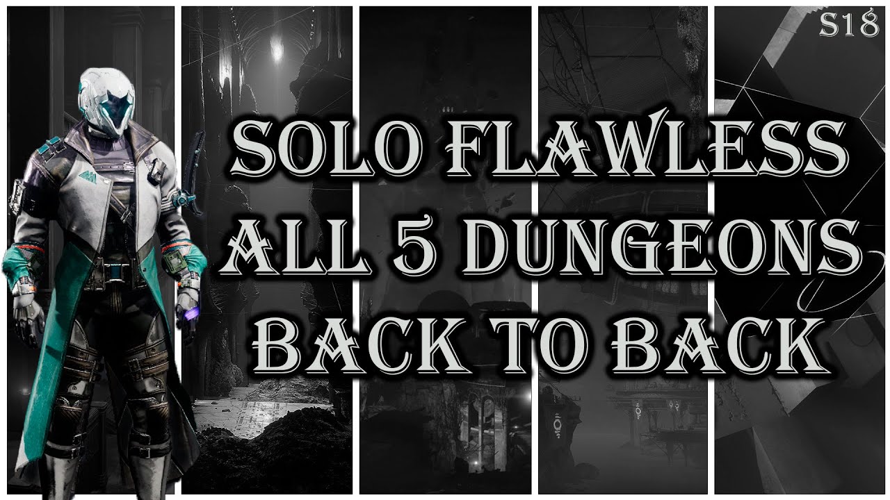 Destiny 2 | All 5 Dungeons, Solo Flawless'd Back to Back | Season 18