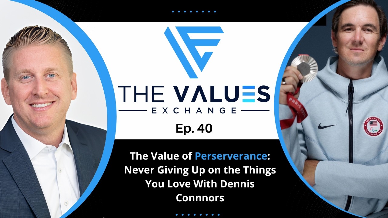 The Value of Perseverance: Never Giving Up on the Things You Love With Dennis Connors
