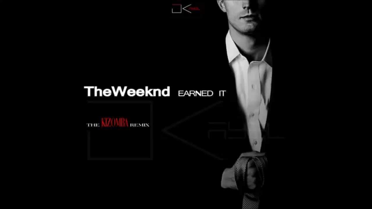 The Weeknd - Earned it [THE Kizomba Remix by Dj Kayel] (2015)