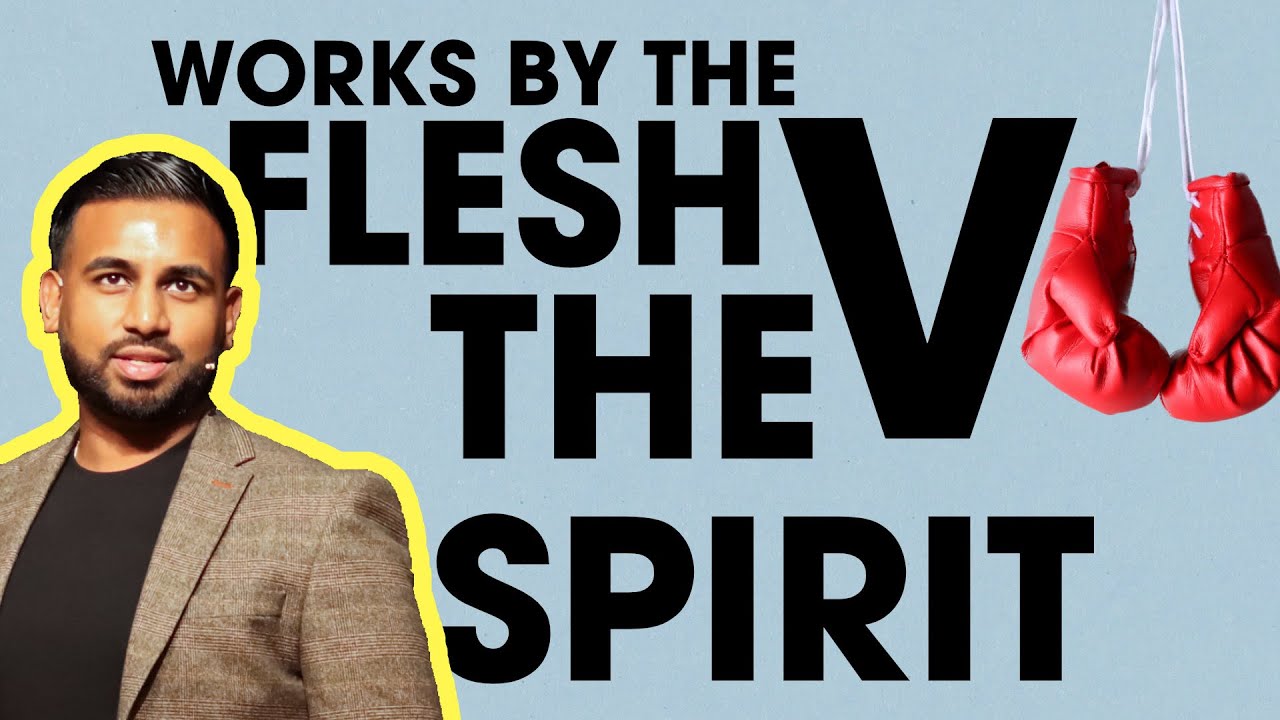 Works of the Flesh vs Works of the Spirit | Daniel Chand