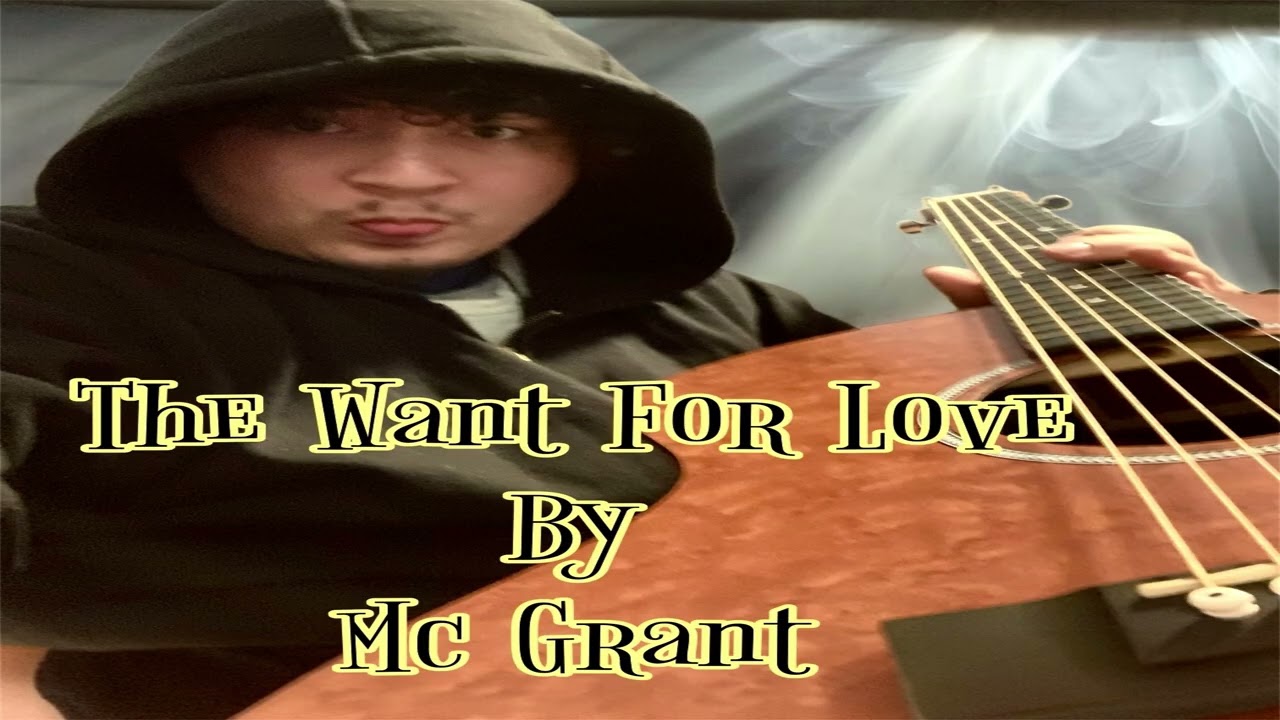 The Want For Love By Mc Grant (Acoustic Guitar Playing)