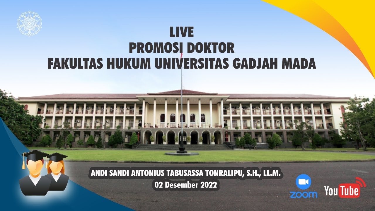PROMOSI DOKTOR FAKULTAS HUKUM UGM, ANDI SANDI ANTONIUS TABUSASSA TONRALIPU, S.H., LLM., 02 DES 2022