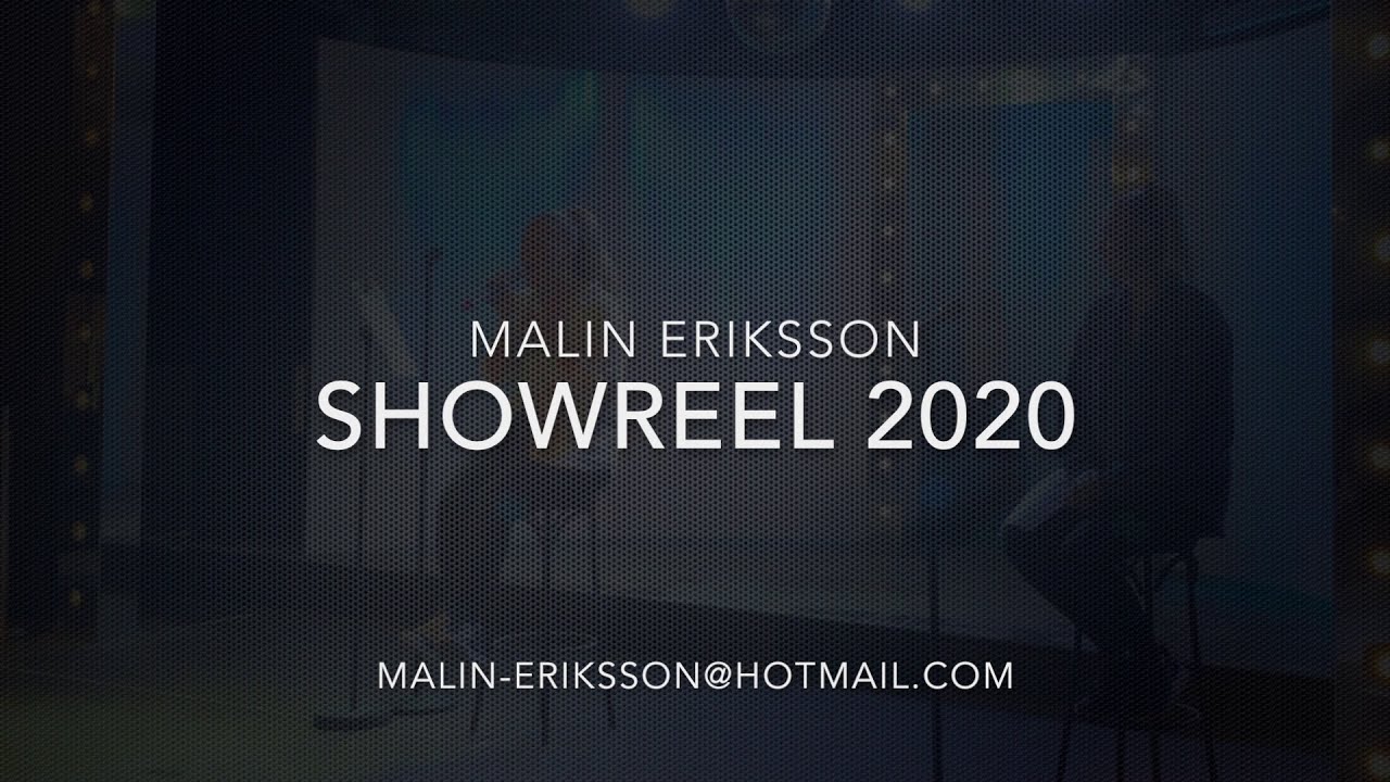 Malin Eriksson - Showreel 2020