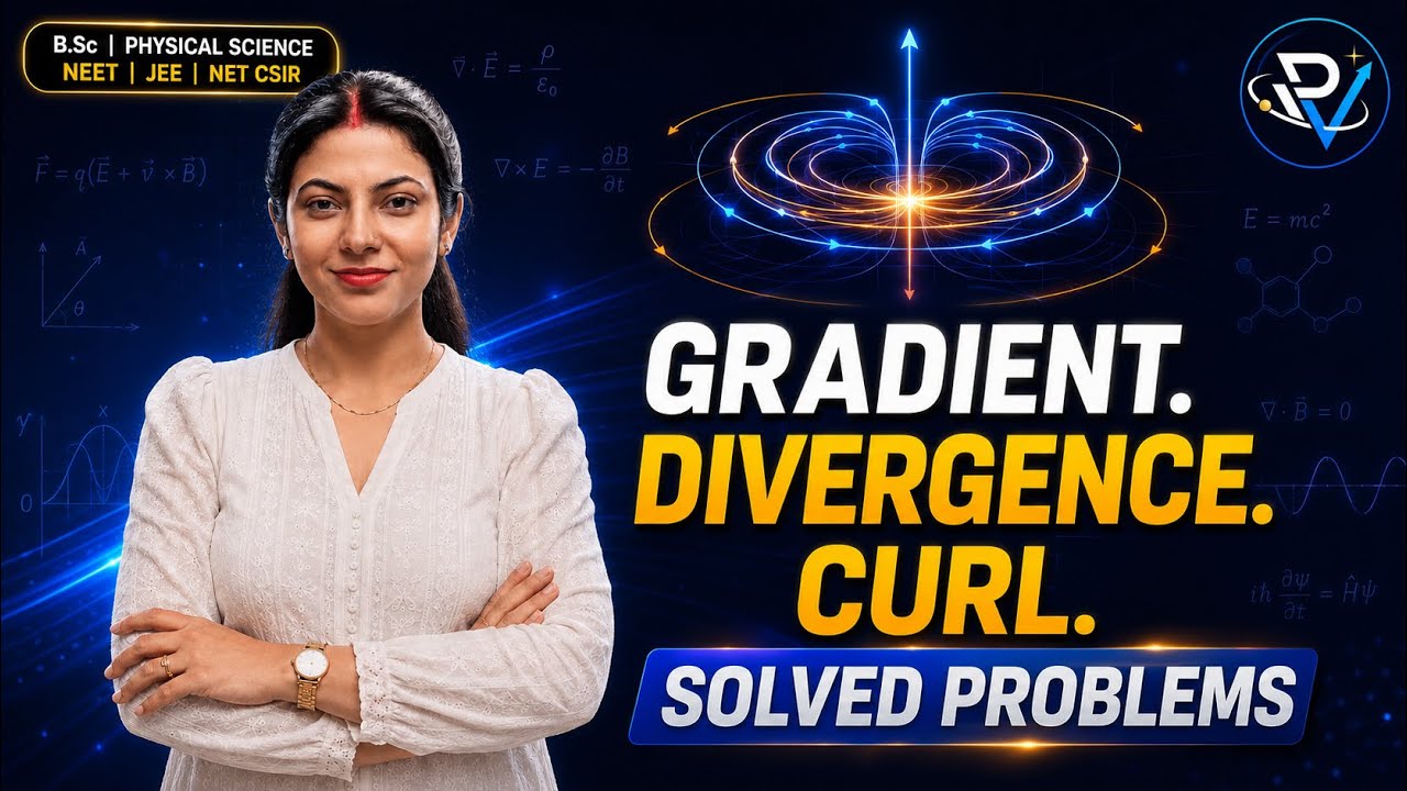 Gradient, Divergence & Curl - PYQs & Important Problems | CSIR NET Physics