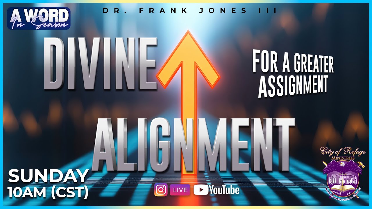 Divine Alignment for a Greater Assignment | Dr. Frank Jones III | Sunday, January 25, 2026