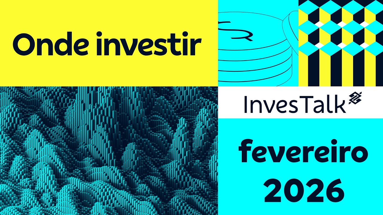 Onde investir em fevereiro de 2026 | InvesTalk BB