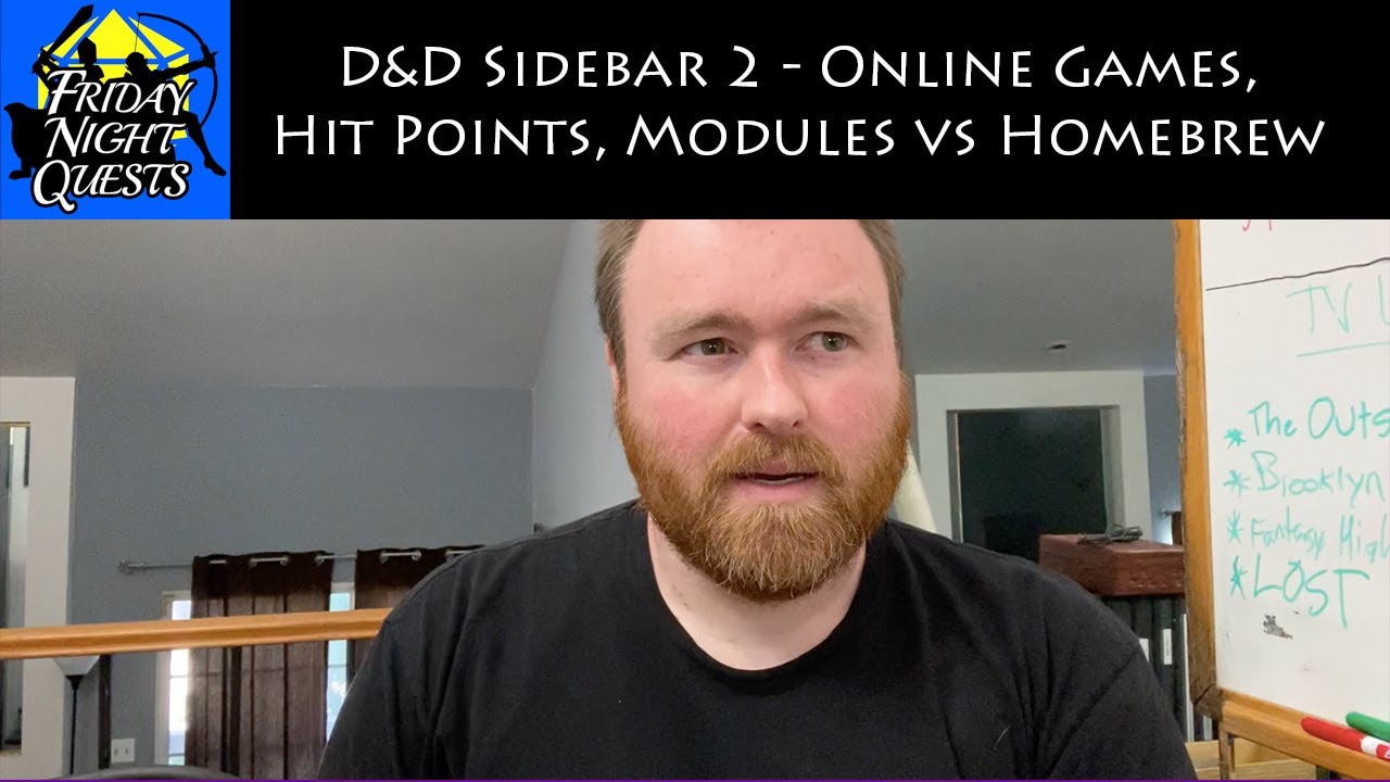 D&D Sidebar 2 - Online Games, Hit Points, Modules vs Homebrew