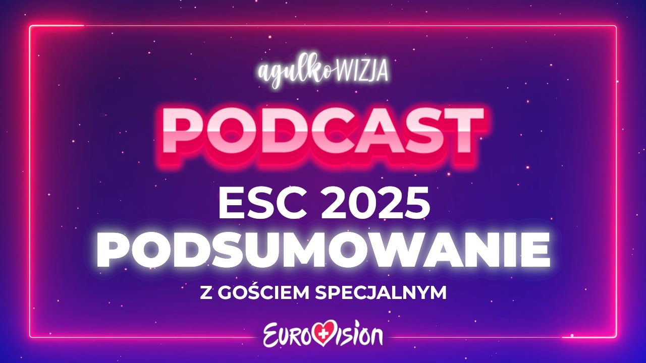 PODCAST | ESC 2025 - podsumowanie, ZASKOCZENIA i PRZYSZŁOŚĆ EUROWIZJI | gość specjalny: Wicia (#46)