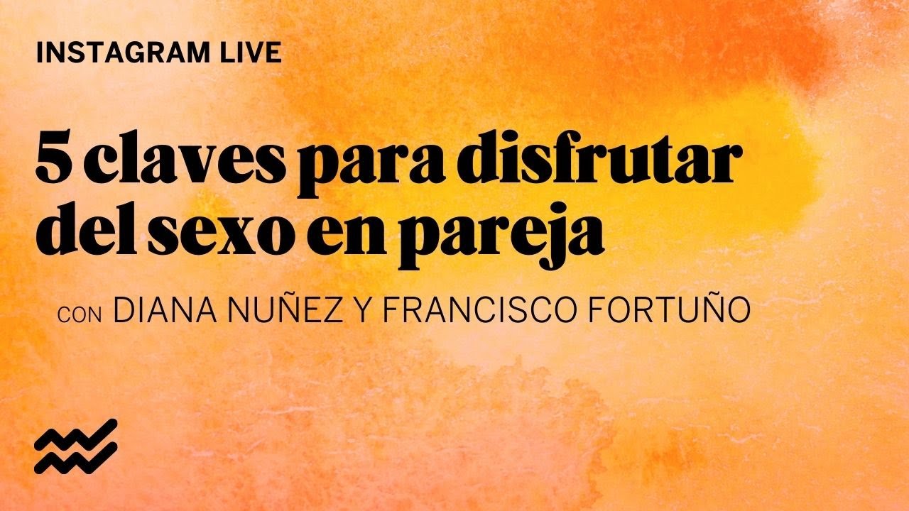 5 claves para disfrutar del sexo en pareja con Diana Nuñez y Francisco Fortuño