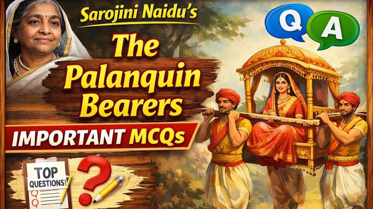 The Palanquin Bearers – Important MCQs