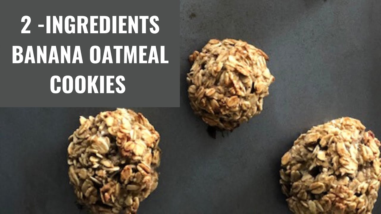 2- INGREDIENTS BANANA OATMEAL BREAKFAST COOKIES