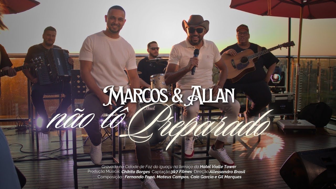 Marcos e Allan - N&atilde;o t&ocirc; preparado (Clipe Oficial)