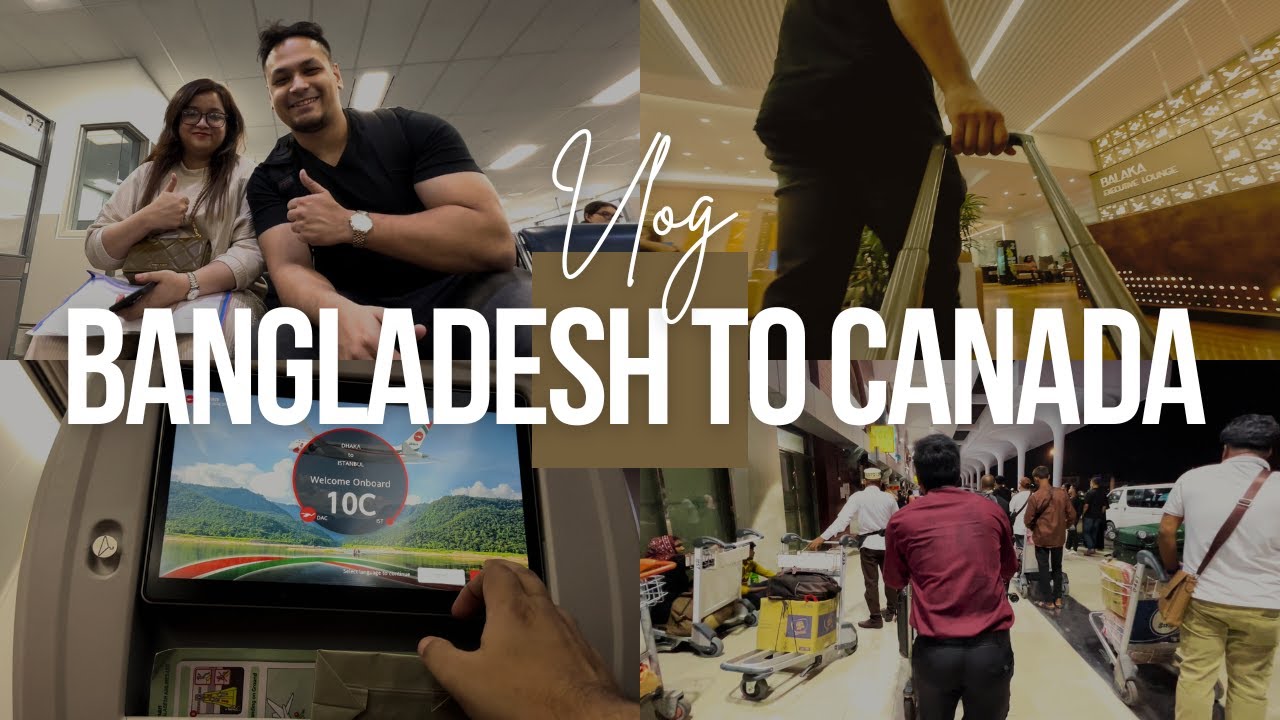 Leaving behind family and friends for a better future? | Dhaka to Toronto - Canada Vlogs