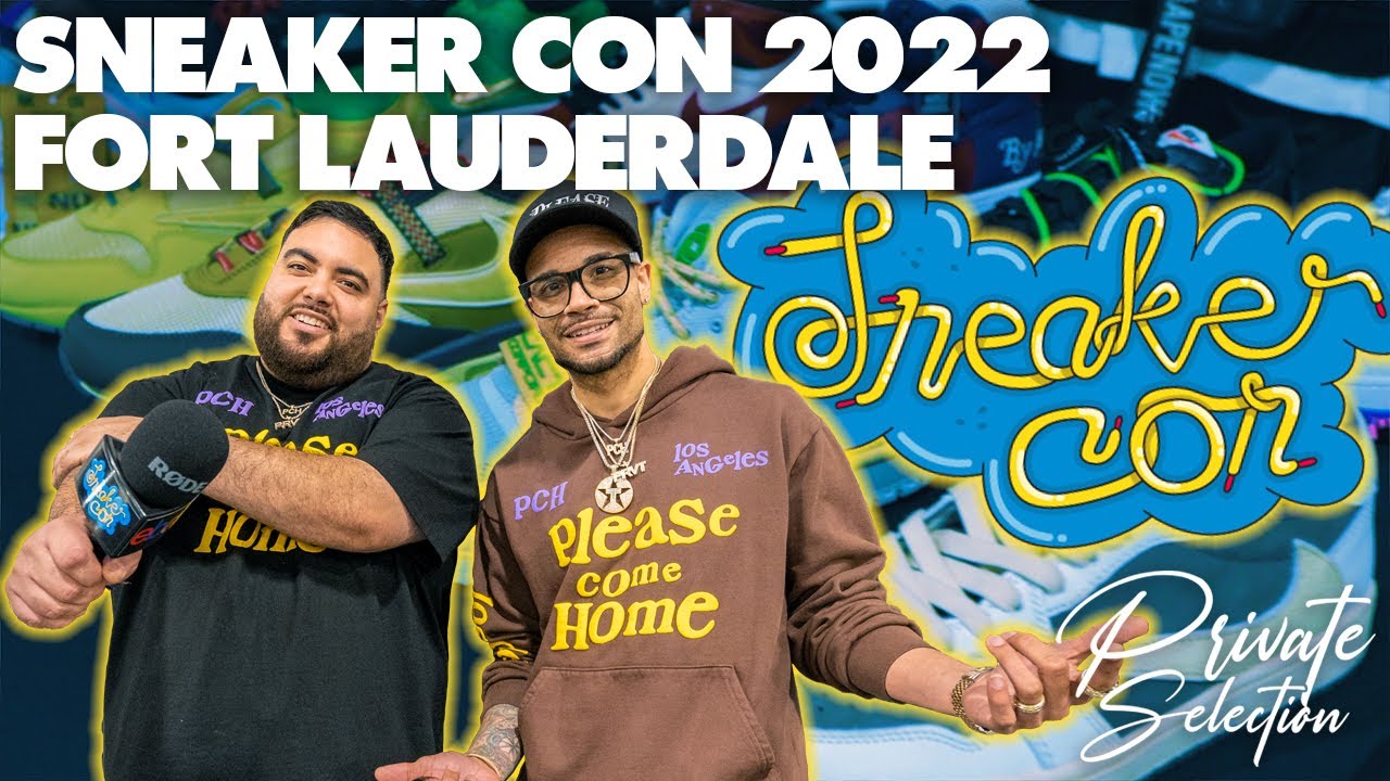 SNEAKER CON X PRIVATE SELECTION 2022 WORLD TOUR *STOP ONE FORT LAUDERDALE FL*