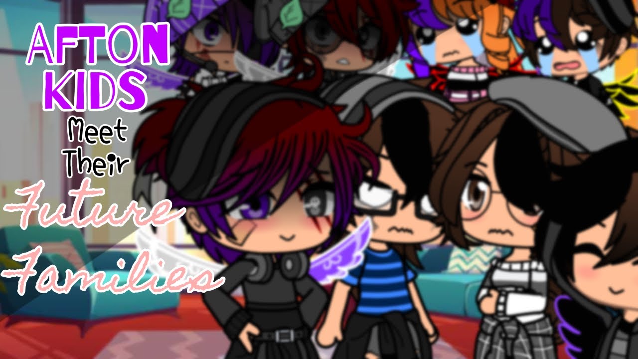 The Afton Kids Meet Their Future Families | My AU | My Ships