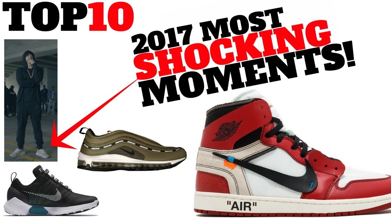 Top 10 MOST SHOCKING SNEAKER MOMENTS of 2017!!