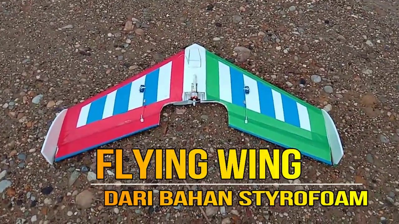 Flying wing Dari Bahan Styrofoam