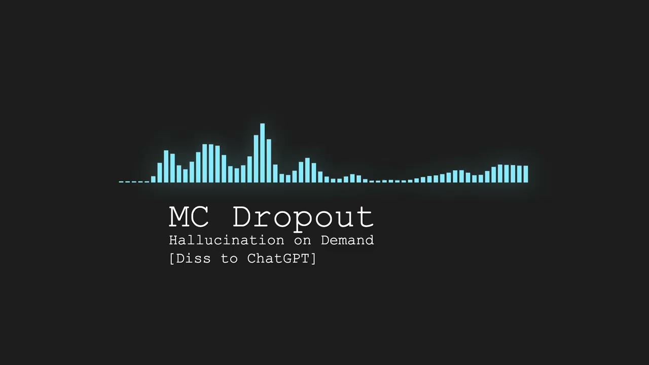 MC Dropout - Hallucination on Demand (Diss to ChatGPT)